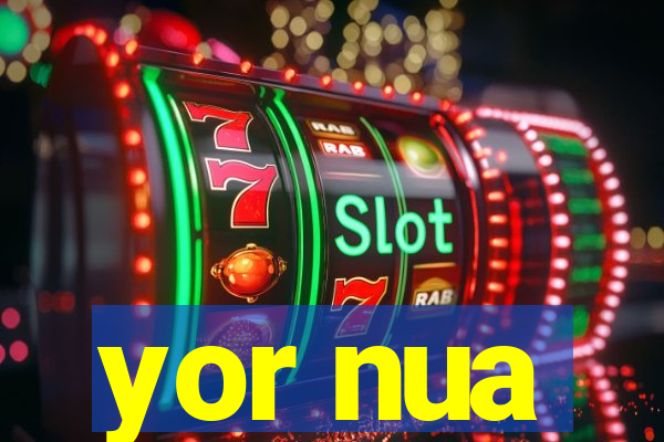 yor nua